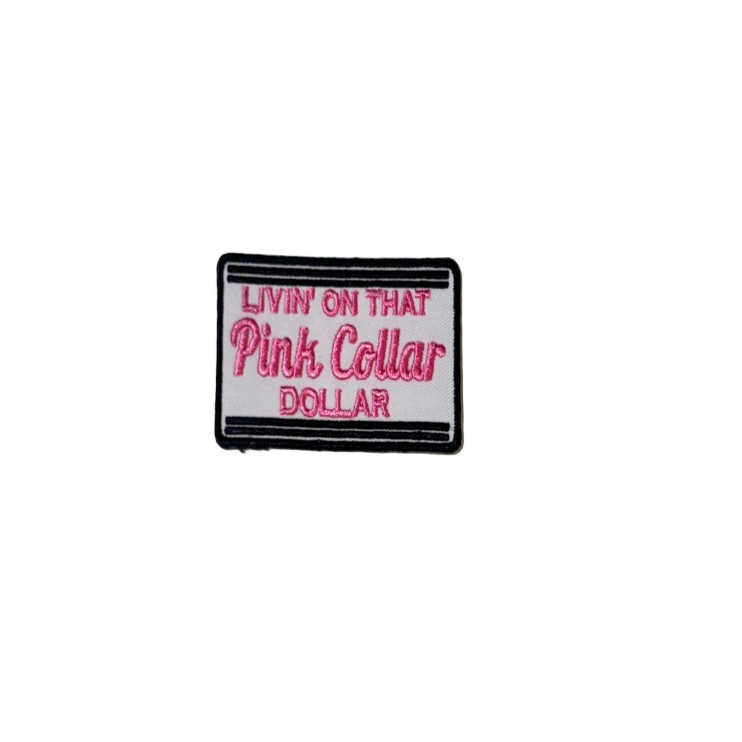 Livin' on that Pink Collar Dollar Patch