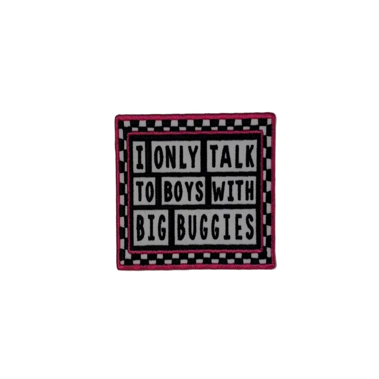 I Only Talk to Boys with Big Buggies Patch