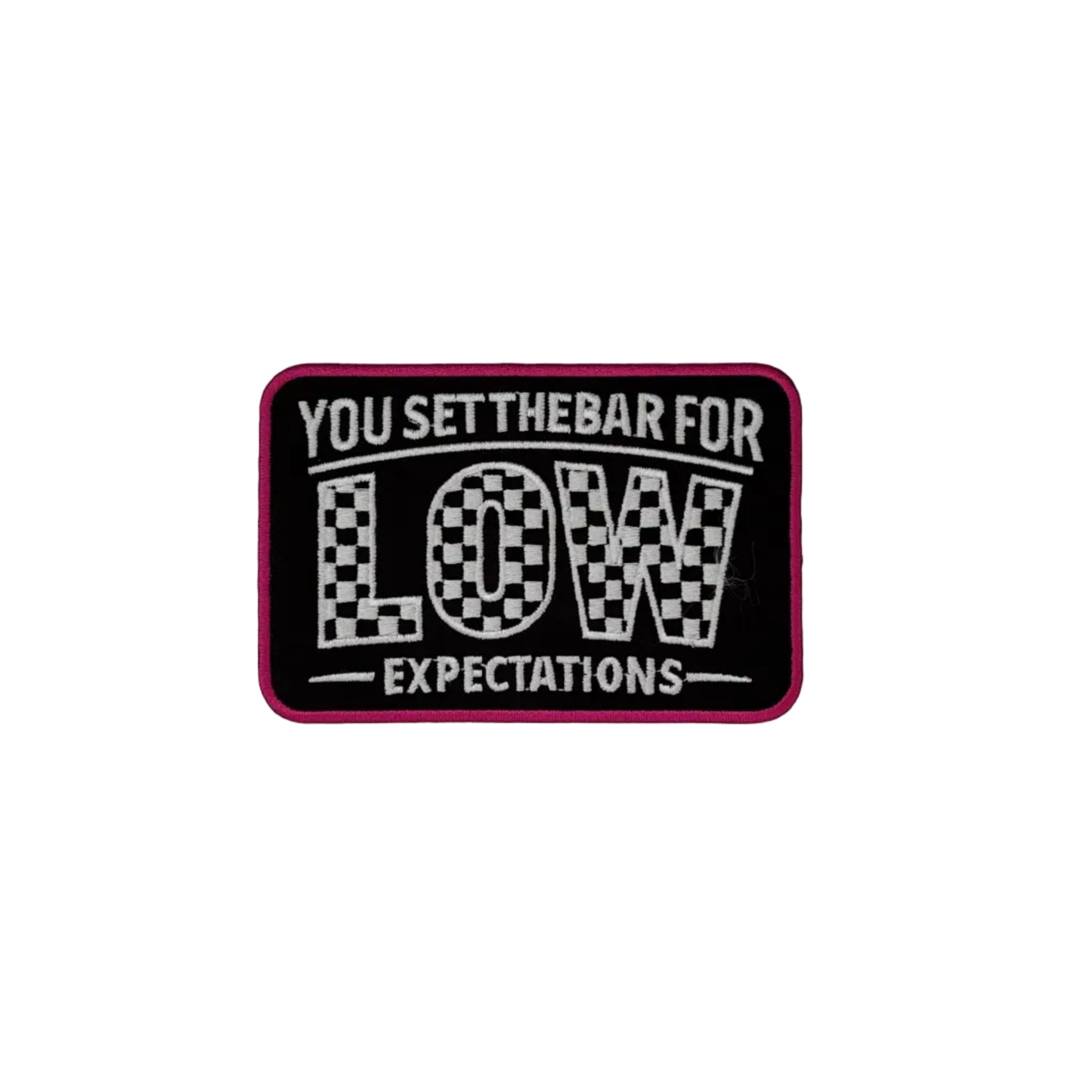 You Set The Bar for Low Expectations Patch