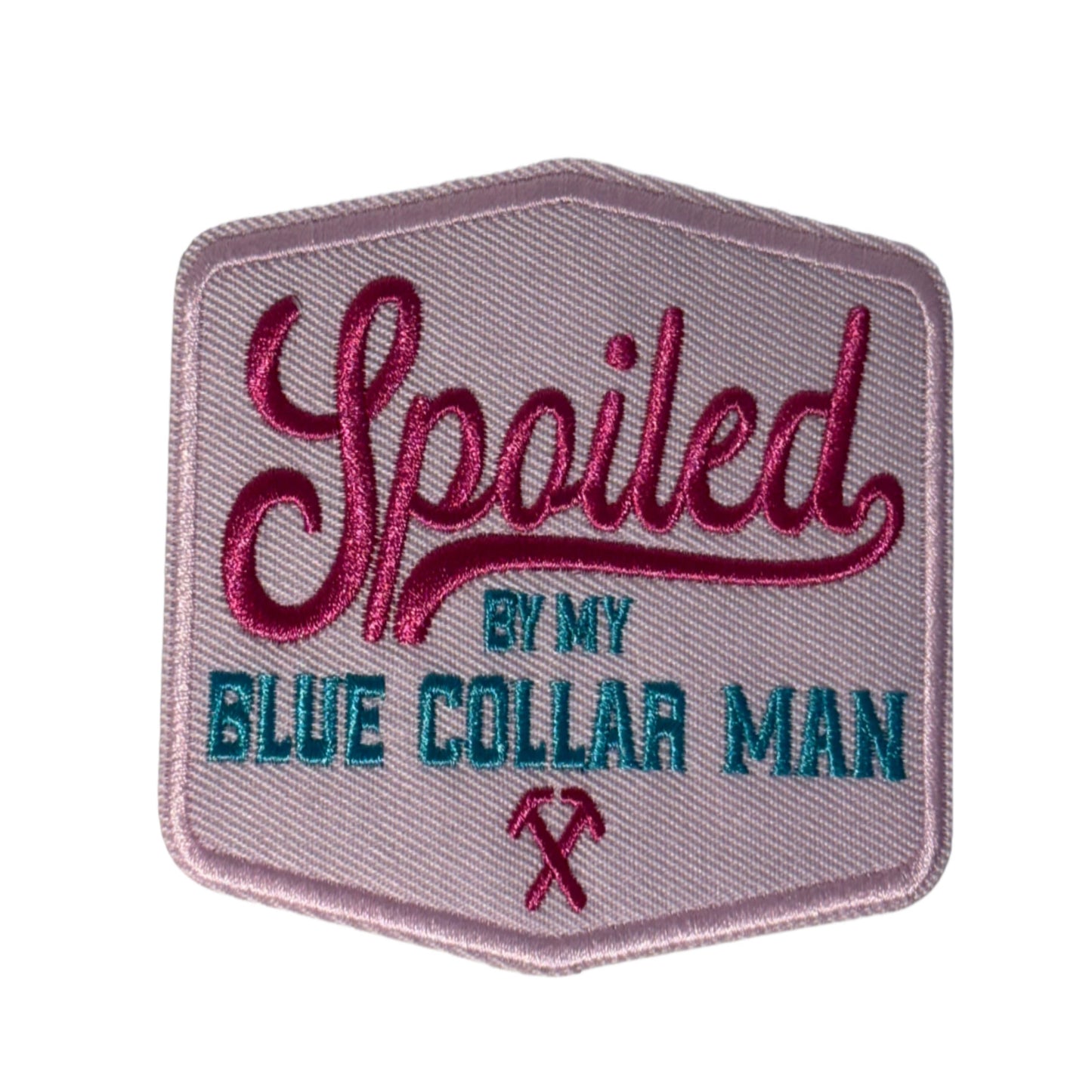 Spoiled by my Blue Collar Man Patch