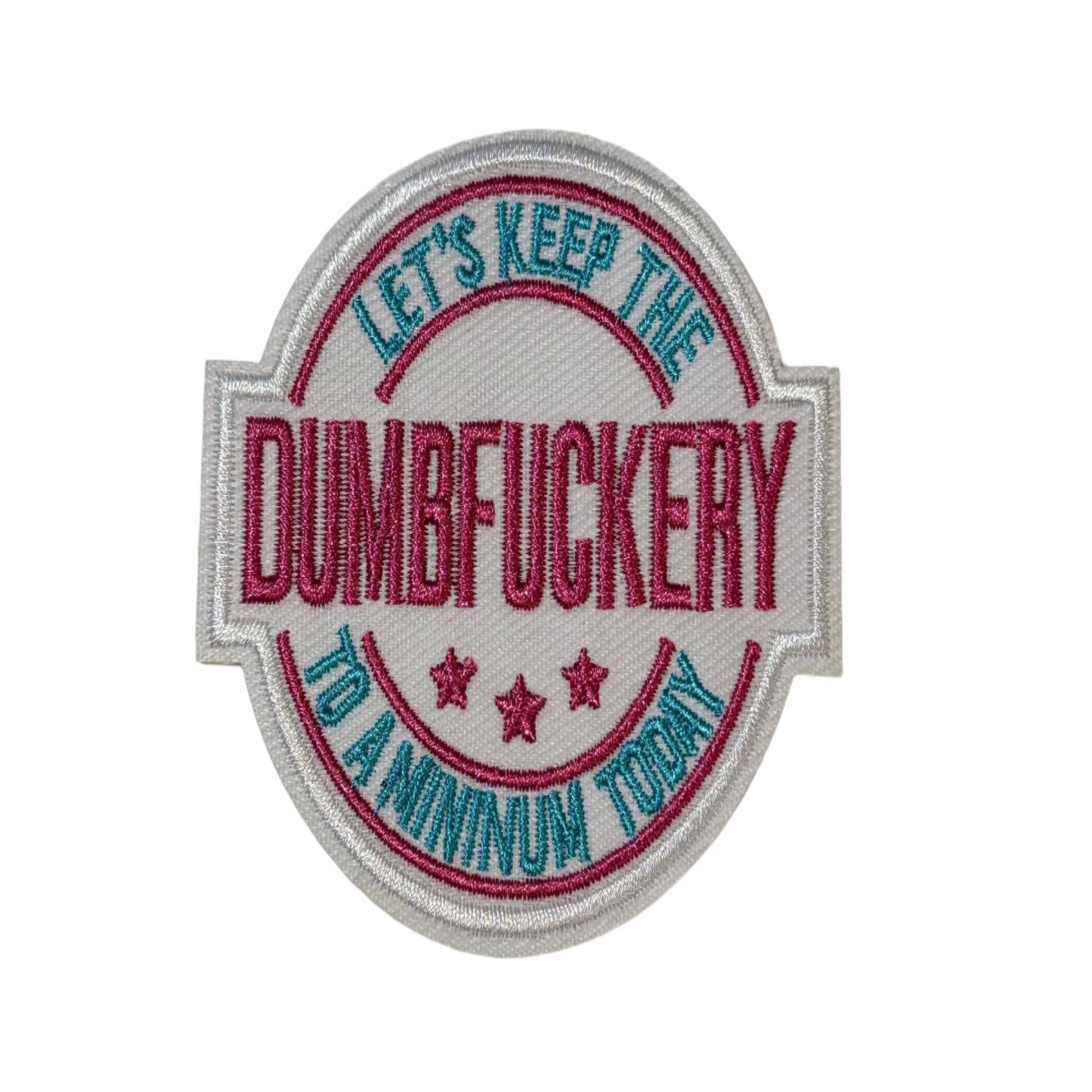 Let's Keep The Dumbfu*ckery To A Minimum Today Patch