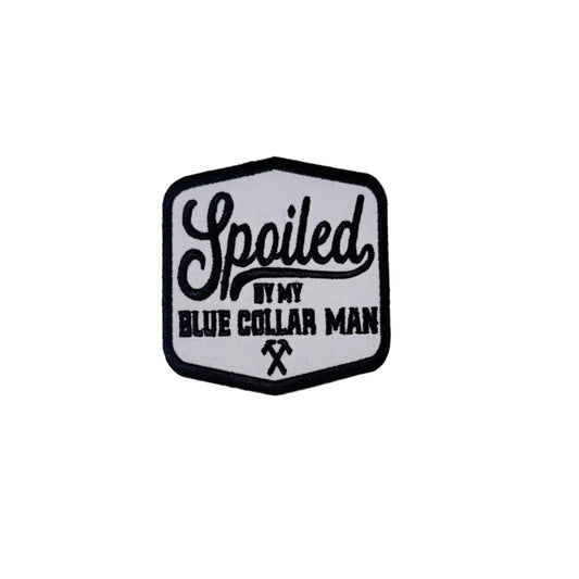 B & W Spoiled by my Blue Collar Man Patch