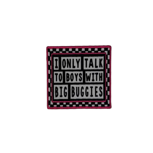 I Only Talk to Boys with Big Buggies Patch