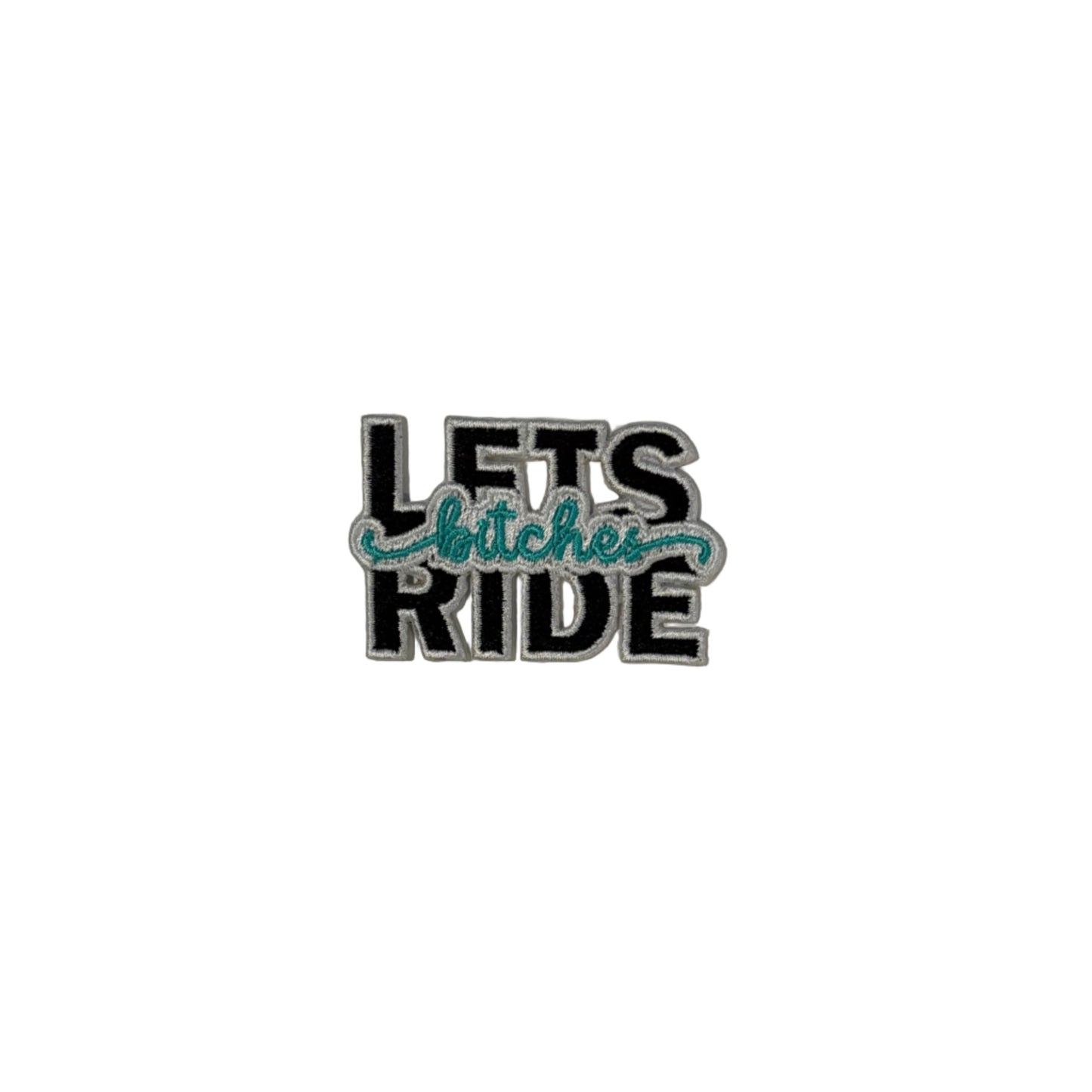 Let's Ride B*tches Patch