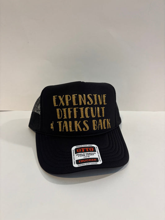 Expensive Difficult & Talks Back Trucker Hat