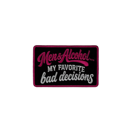 Men & Alcohol... My Favorite Bad Decisions Patch