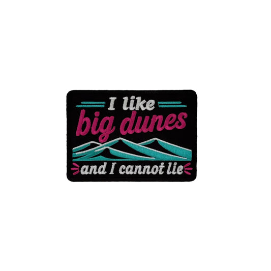 I Like Big Dunes and I Cannot Lie Patch