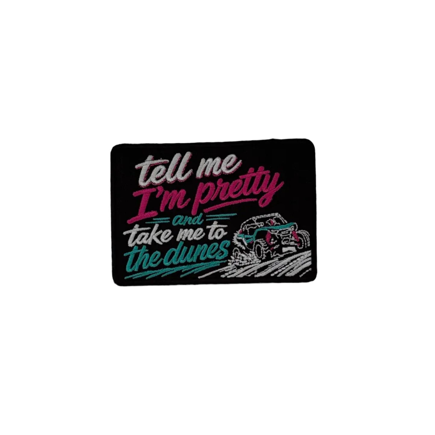 Tell Me I'm Pretty & Take Me To The Dunes Patch