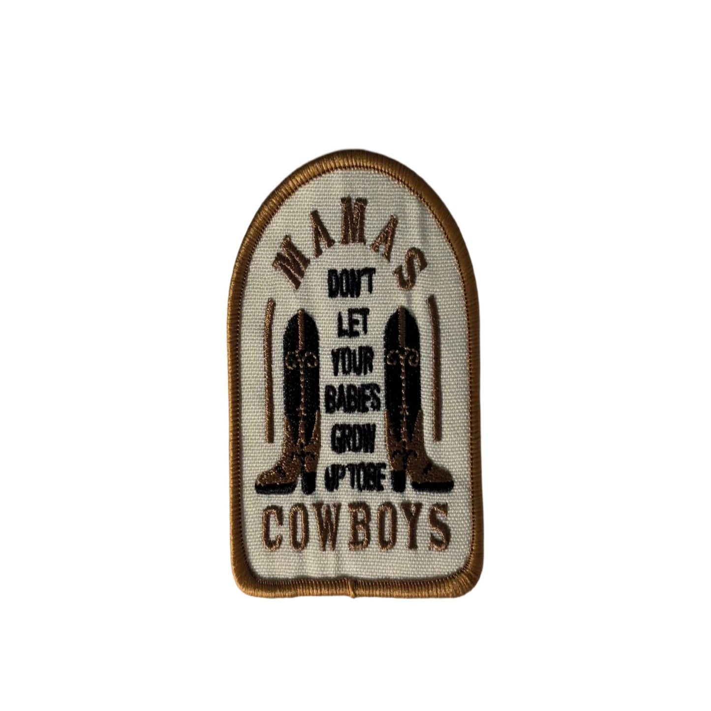 Mamas don't let you're babies grow up to be cowboys patch