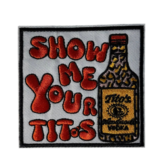 Show Me Your Titos Patch