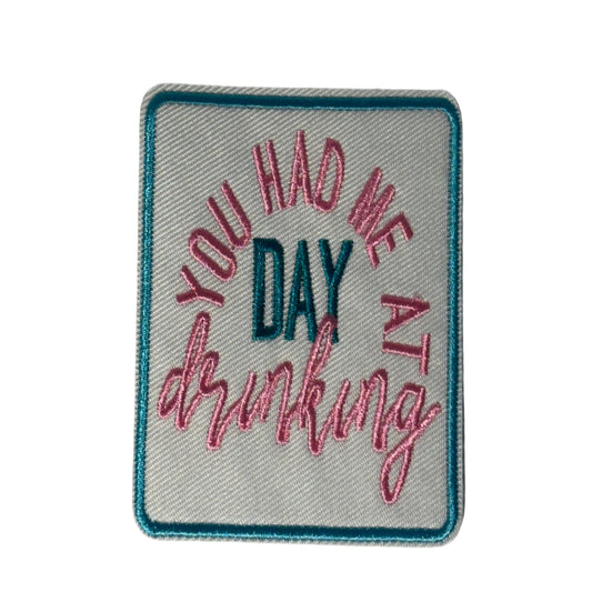 You Had Me At Day Drinking Patch