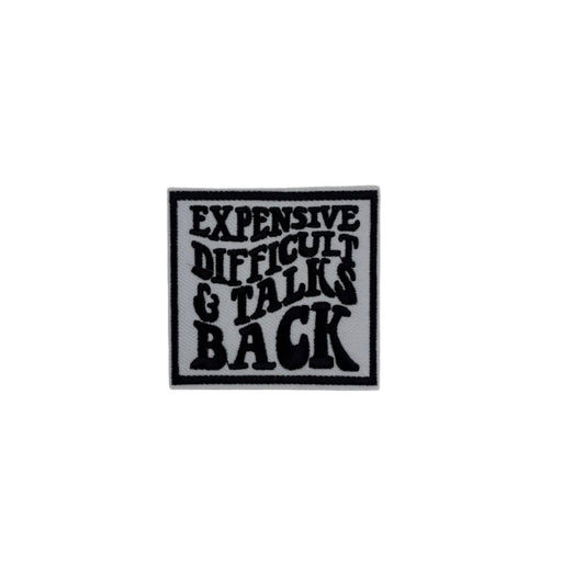 Expensive Difficult & Talks Back Patch