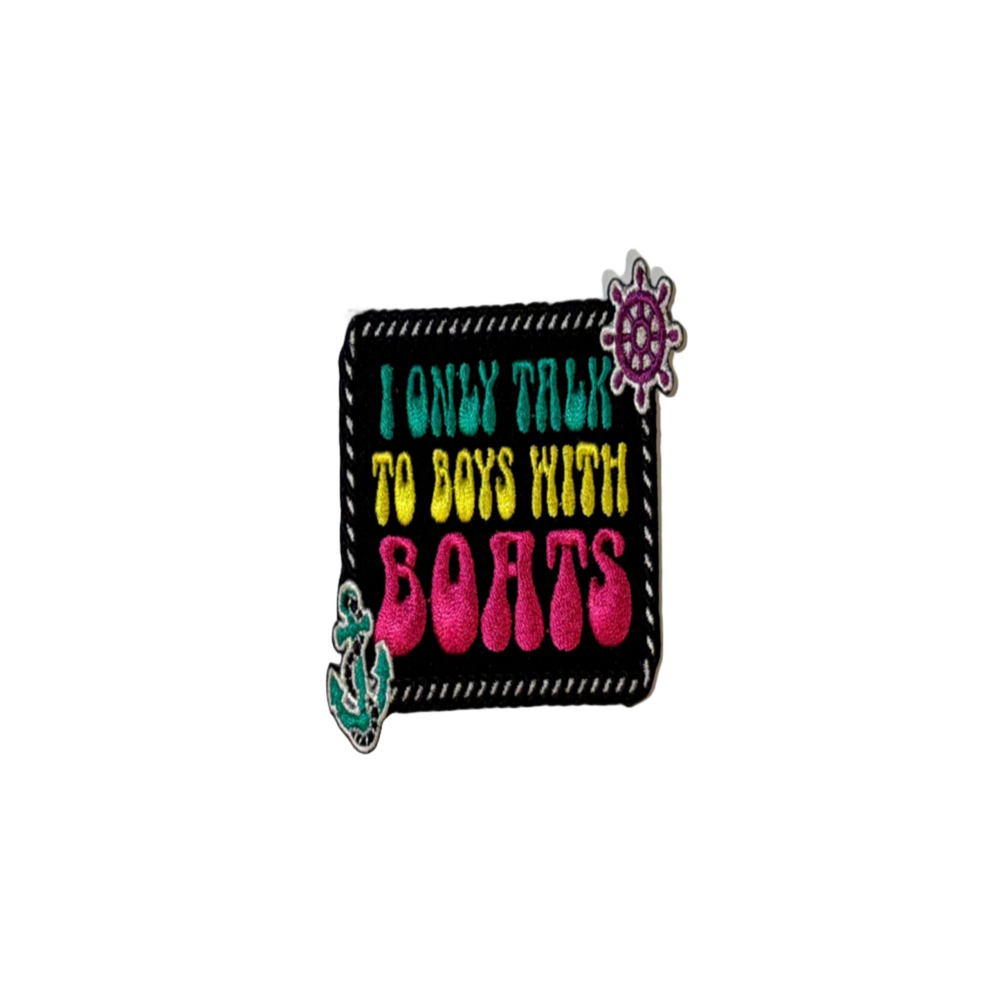 I Only Talk To Boys With Boats Patch