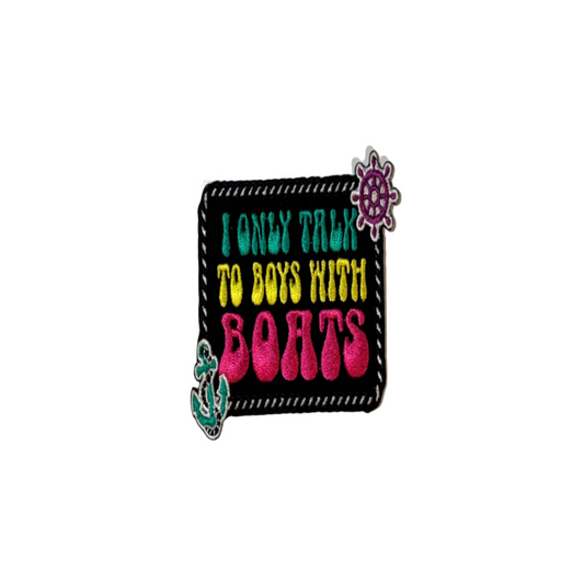 I Only Talk To Boys With Boats Patch